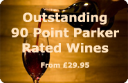 Outstanding 90 Point Parker Rated Wines from &pound;29.95.